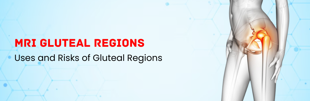  Uses and Risks of MRI Gluteal Regions